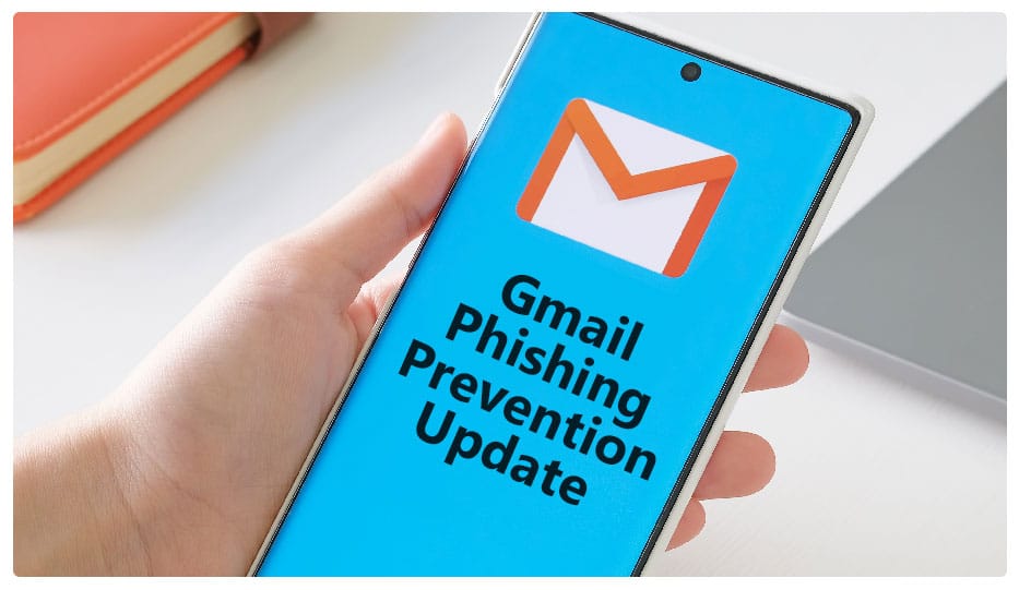 Gmail Phishing Prevention Update